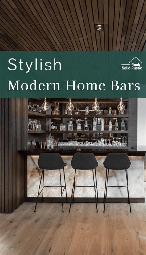 Stylish Modern Home Bar Ideas - Rock Solid Rustic