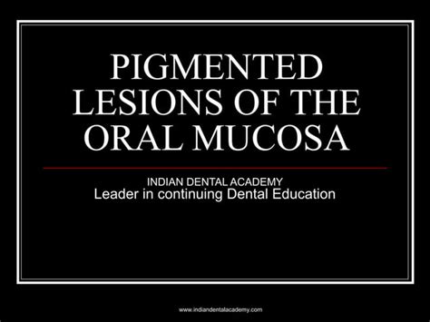 Pigmented Lesions Of The Oral Mucosa PPT