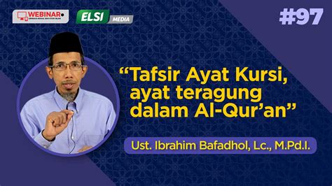 WEBINAR 97 TAFSIR AYAT KURSI AYAT TERAGUNG DALAM AL QURAN ELSSI