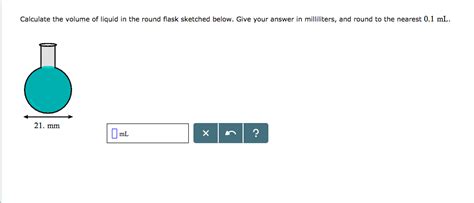 Solved Calculate The Volume Of Liquid In The Round Flask Chegg