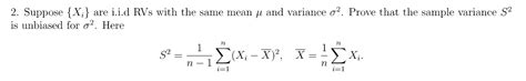 Solved 2 Suppose X Are Iid Rvs With The Same Mean U