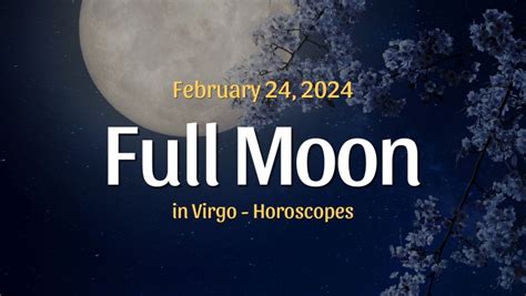 Full Moon In Virgo Horoscopes February 24 2024 HoroscopeOfToday