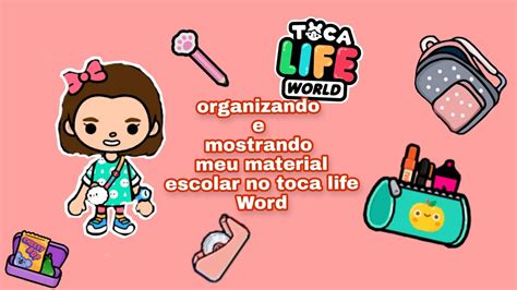 Mostrando E Organizando Meu Material Escolar 2022 No Toca Life Word