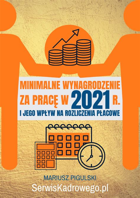 Minimalne wynagrodzenie za pracę w 2021 r i jego wpływ na rozliczenia