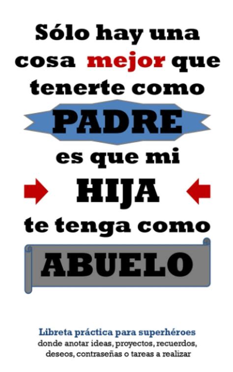 Buy S Lo Hay Una Cosa Mejor Que Tenerte Como Padre Es Que Mi Hija Te