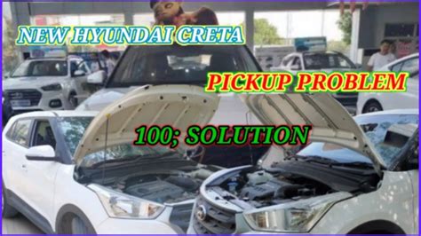 Hyundai Creta Pickup Problem Youtube