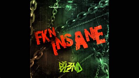 Fkn Insane Dj Bl3nd Full Hd Youtube