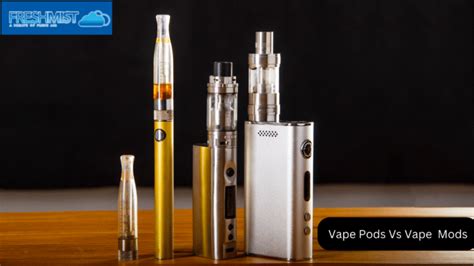 Difference Between Mod Vapes Pod Vapes Pod System Vape