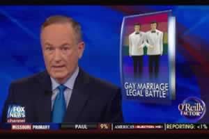 Bill O Reilly Gay Marriage Foes Are Not Bigots On Top Magazine Lgbt News Entertainment