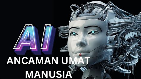 Peluang Dan Ancaman Teknologi Kecerdasan Buatan Ai Artificial