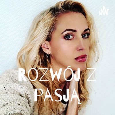 Rozwój z pasją A podcast on Spotify for Podcasters