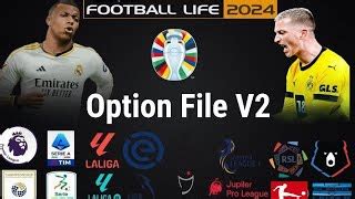 Pes 2021 Sp Football Life 2024 Option File V3 Euro 2024 Copa America