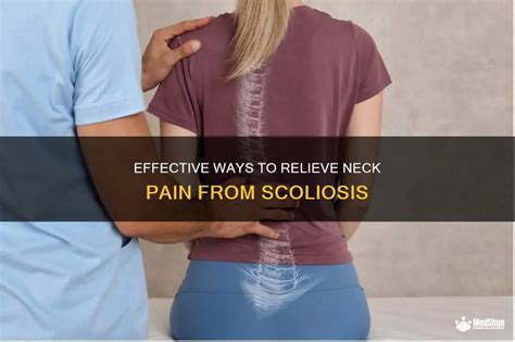 Effective Ways To Relieve Neck Pain From Scoliosis Medshun