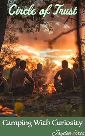 Camping With Curiosity Circle Of Trust A MMM Straight To Gay Curious