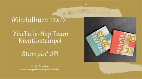 Minialbum 12x12 YouTube Hop Team Kreativstempel Stampin UP YouTube