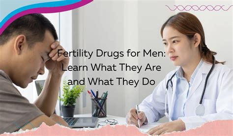 Fertility Drugs For Men Learn What They Are And What They Do Dr Dan Fertility