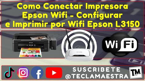 Como Conectar Impresora Epson Wifi Configurar E Imprimir Por Wifi Epson