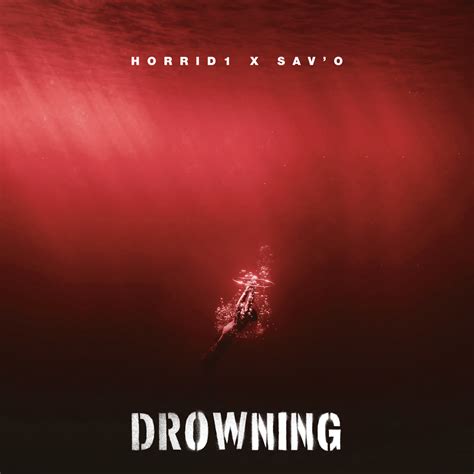 Horrid1 And Sav O Drowning Lyrics Genius Lyrics