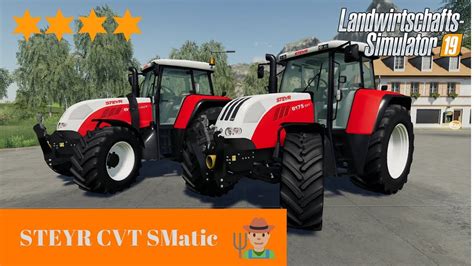 Ls19 Modvorstellung Ii Steyr Cvt 6175 Smatic Youtube