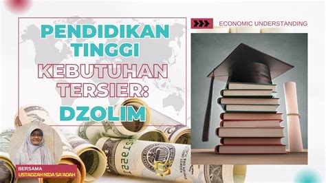 Pendidikan Tinggi Kebutuhan Tersier Dzolim Economic Understanding