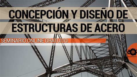 Concepción y Diseño de Estructuras de Acero YouTube