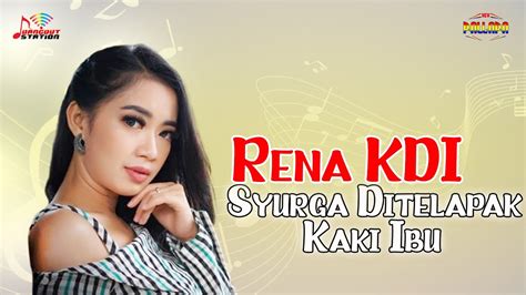 Rena Kdi Syurga Ditelapak Kaki Ibu Official Music Video Youtube