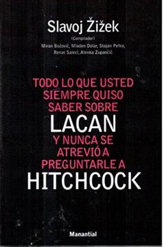 Libro Todo Lo Que Usted Siempre Quiso Saber Sobre Lacan Y Nunca Se