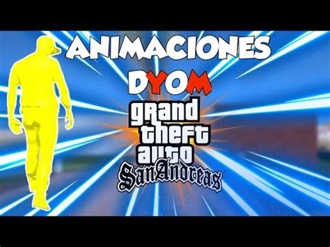 Animaciones Dy M Para Gta San Andreas Android Youtube