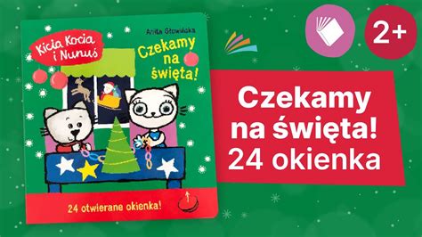 Kicia Kocia I Nunu Czekamy Na Wi Ta Kalendarz Adwentowy