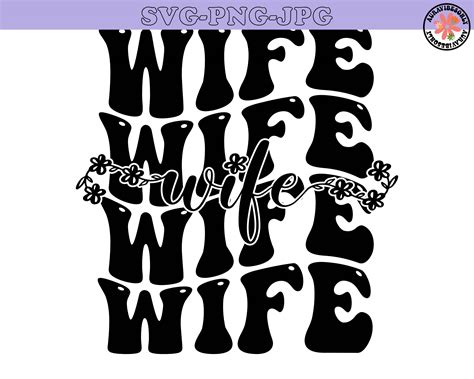 Wife Svg Png Wife Tshirt Svg Wife Png Wife Cutfile Wife Sublimation