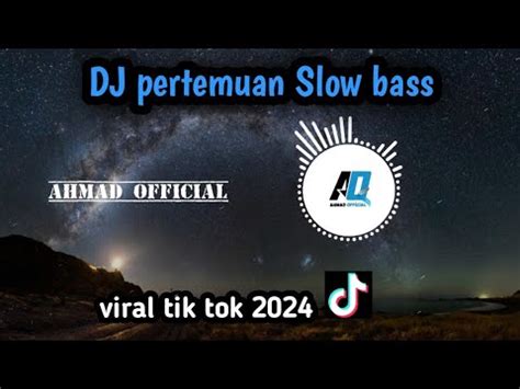 Dj Slow Full Bass Terbaru Dj Dangdut Slow Pertemuandj Slow