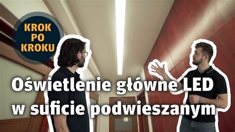 Krok Po Kroku O Wietlenie G Wne Led W Suficie Podwieszanym Youtube