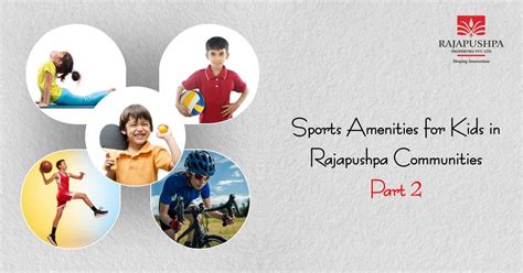 Schools Out, Summers In! Sports Amenities For Kids In Rajapushpa Communities – Part 2 ...