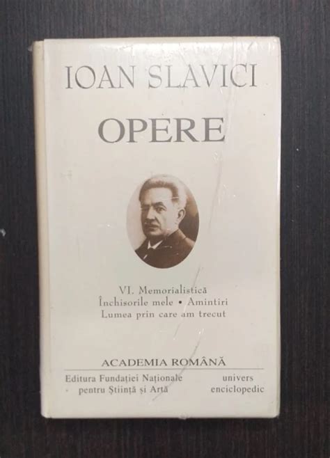 Opere Vol Vi Memorialistica Inchisorile Mele Ioan Slavici