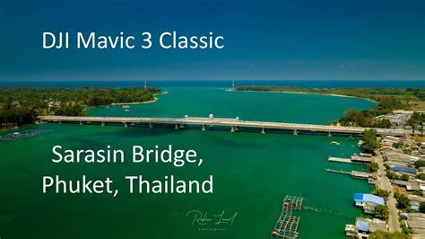 Sarasin Bridge Phuket Thailand With The DJI Mavic 3 Classic YouTube