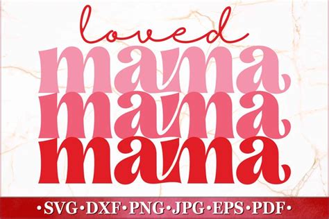 Loved Mama Svg Valentine S Day Mom Svg