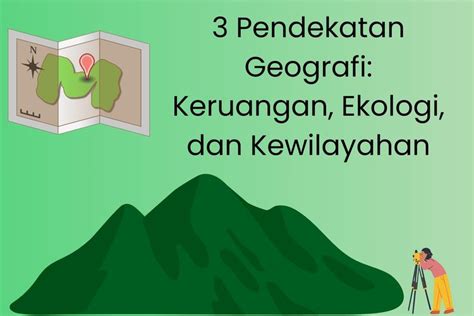 Pendekatan Geografi Keruangan Ekologi Dan Kewilayahan