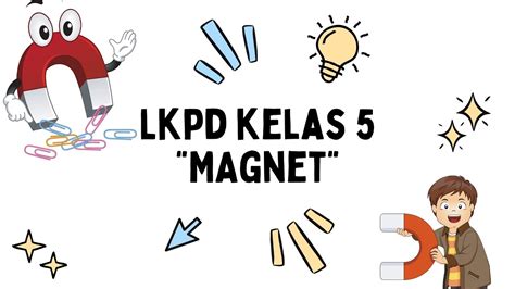 Pembelajaran Ipas Magnet Kelas 5 Kurikulum Merdeka Lkpd Materi