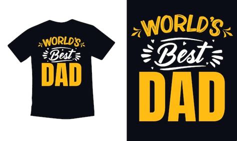 Premium Vector World Best Dad Typography T Shirt Design Quite Vector