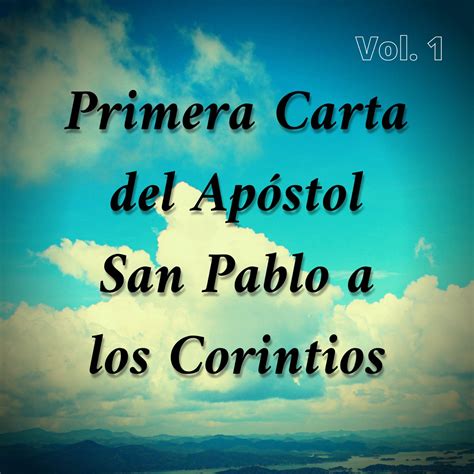 Primera Carta del Apóstol San Pablo a los Corintios Vol 1 by