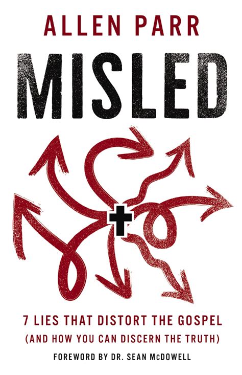 Misled 7 Lies That Distort The Gospel By Allen Parr Goodreads