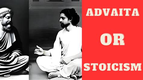 Similarities and Differences between Advaita and Stoicism – Nalla Madras