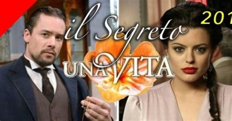 Grandi Novità Per Le Soap Il Segreto E Una Vita Ecco Quali