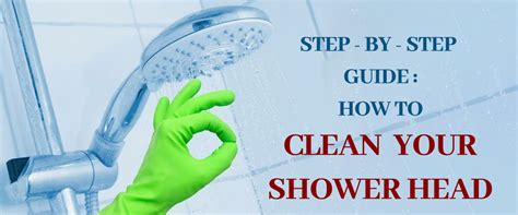 Step By Step Guide How To Clean Your Shower Head