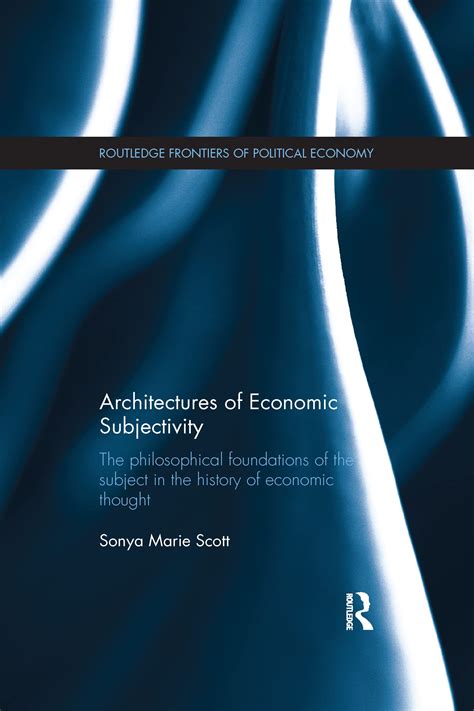 Architectures Of Economic Subjectivity The Philosophical Foundations