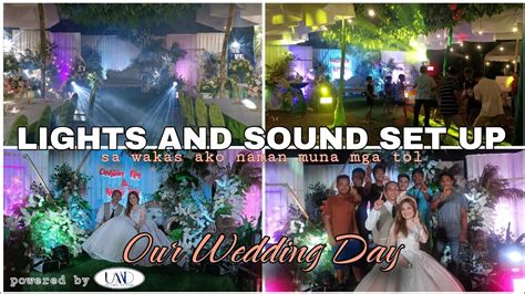 Lights And Sound Set Up For My Wedding Day Mga Ganap Nung Kasal Ko