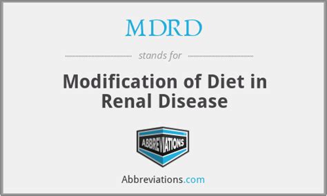 MDRD - Modification of Diet in Renal Disease