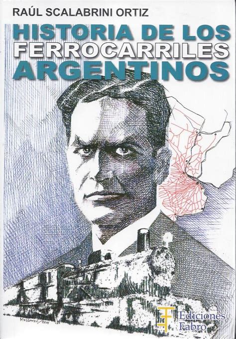 Scalabrini Ortiz Raúl Historia De Los Ferrocarriles Argentinos El