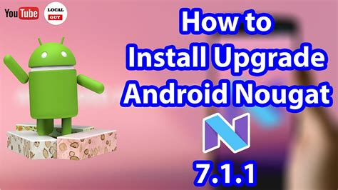 How To Install Upgrade Android Nougat Without Root