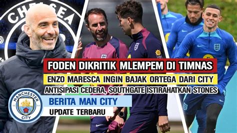 Lembek Di Timnasfoden Dikritikenzo Maresca Ingin Ortega Ke Chelsea